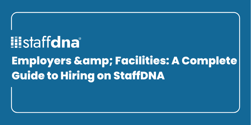 Employers & Facilities: A Complete Guide to Hiring on StaffDNA 8 MoneyWise.ai 71