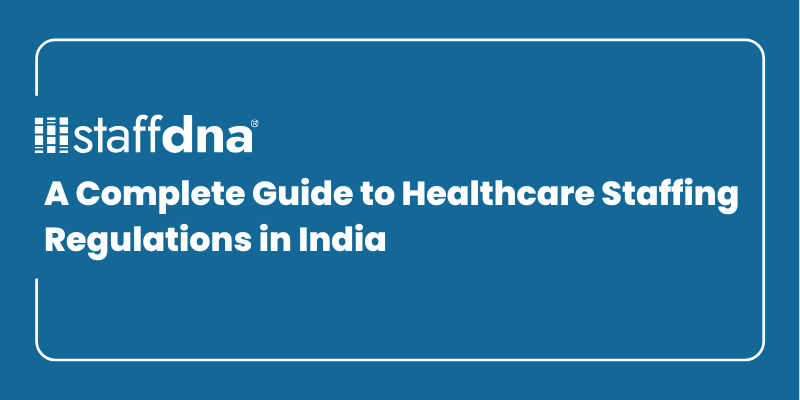 A Complete Guide to Healthcare Staffing Regulations in India 1 MoneyWise.ai 78