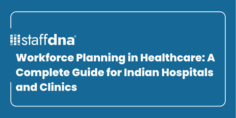 Workforce Planning in Healthcare: A Complete Guide for Indian Hospitals and Clinics 9 MoneyWise.ai 80