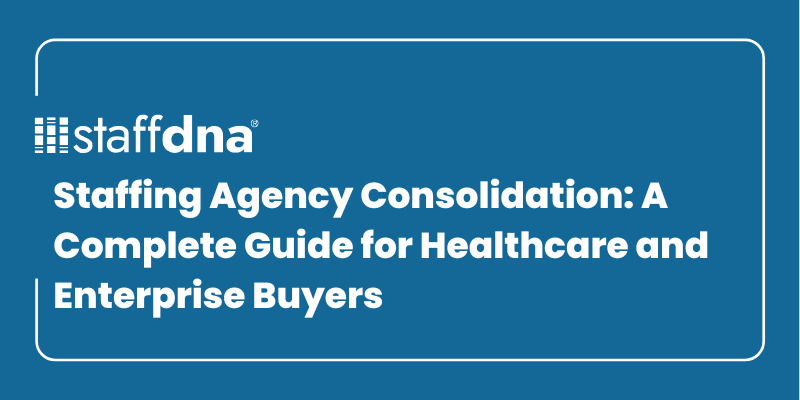 Staffing Agency Consolidation: A Complete Guide for Healthcare and Enterprise Buyers 8 MoneyWise.ai 81